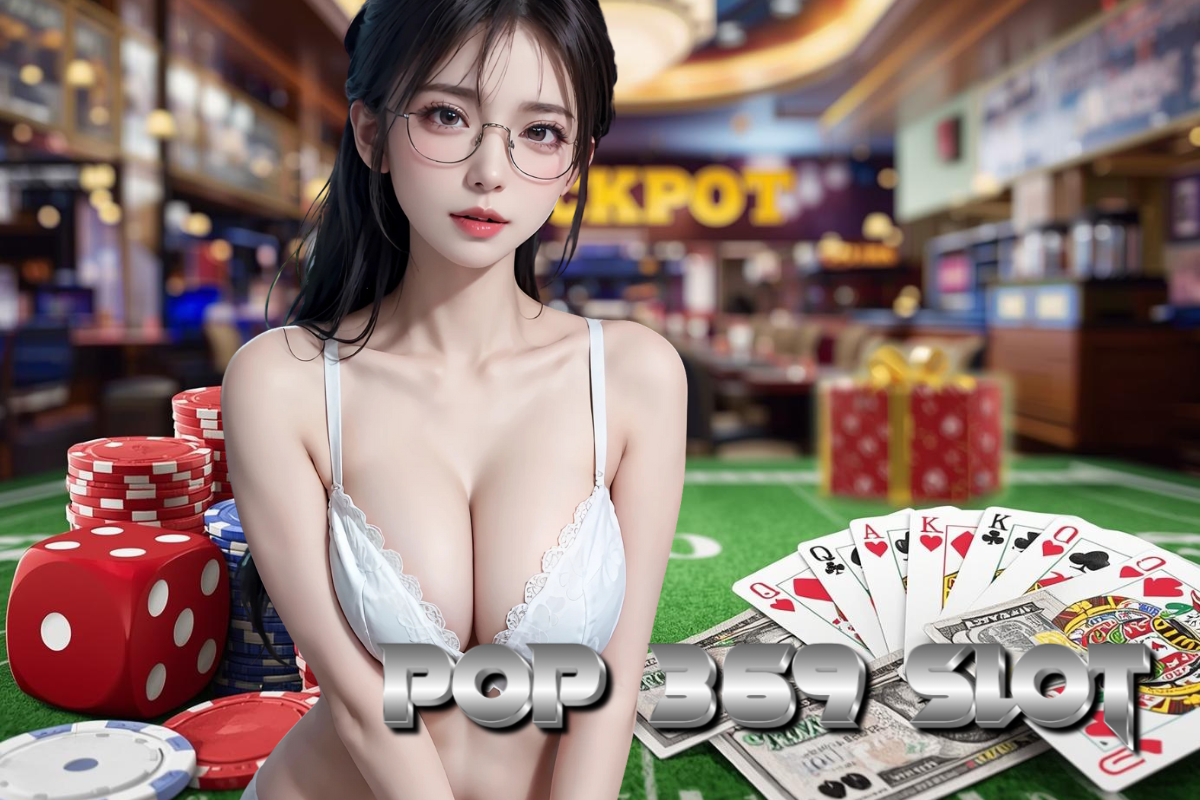 pop 369 slot แตกง่าย